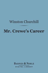 表紙画像: Mr. Crewe's Career (Barnes & Noble Digital Library) 9781411446793