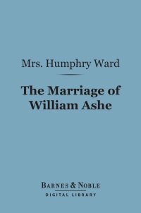 Immagine di copertina: The Marriage of William Ashe (Barnes & Noble Digital Library) 9781411446854