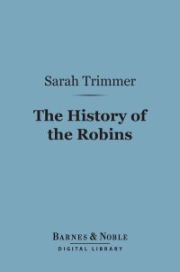 Omslagafbeelding: The History of the Robins (Barnes & Noble Digital Library) 9781411446984