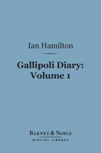 表紙画像: Gallipoli Diary, Volume 1 (Barnes & Noble Digital Library) 9781411447264