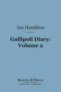 Cover image: Gallipoli Diary, Volume 2 (Barnes & Noble Digital Library) 9781411447271