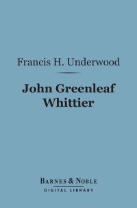 Imagen de portada: John Greenleaf Whittier (Barnes & Noble Digital Library) 9781411447622