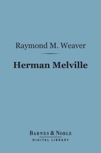 表紙画像: Herman Melville (Barnes & Noble Digital Library) 9781411447639