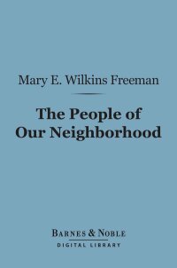 Cover image: The People of Our Neighborhood (Barnes & Noble Digital Library) 9781411447776