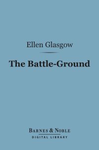 Cover image: The Battle-Ground (Barnes & Noble Digital Library) 9781411447813