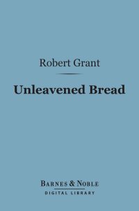 Cover image: Unleavened Bread (Barnes & Noble Digital Library) 9781411447899