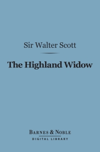 Cover image: The Highland Widow (Barnes & Noble Digital Library) 9781411448087