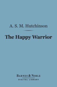 Cover image: The Happy Warrior (Barnes & Noble Digital Library) 9781411448100