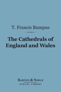 Cover image: The Cathedrals of England and Wales (Barnes & Noble Digital Library) 9781411448322