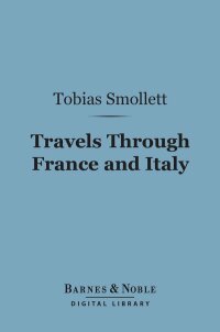 Omslagafbeelding: Travels Through France and Italy (Barnes & Noble Digital Library) 9781411448407