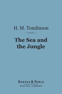 Cover image: The Sea and the Jungle (Barnes & Noble Digital Library) 9781411448414