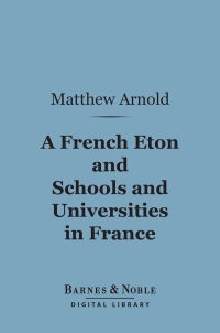 Cover image: A French Eton and Schools and Universities in France (Barnes & Noble Digital Library) 9781411448445