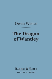 Cover image: The Dragon of Wantley (Barnes & Noble Digital Library) 9781411448490