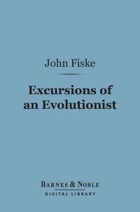 Cover image: Excursions of an Evolutionist (Barnes & Noble Digital Library) 9781411448537