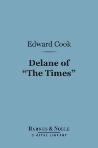 Imagen de portada: Delane of "The Times" (Barnes & Noble Digital Library) 9781411448551