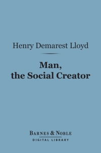 Cover image: Man, the Social Creator (Barnes & Noble Digital Library) 9781411448612