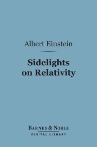 Cover image: Sidelights on Relativity (Barnes & Noble Digital Library) 9781411448681