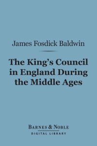 Titelbild: The King's Council in England During the Middle Ages (Barnes & Noble Digital Library) 9781411448711