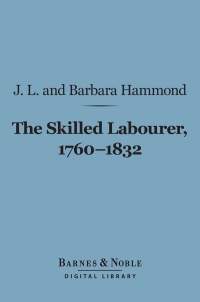 Cover image: The Skilled Labourer, 1760-1832 (Barnes & Noble Digital Library) 9781411448803