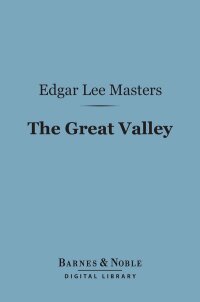 Cover image: The Great Valley (Barnes & Noble Digital Library) 9781411448926