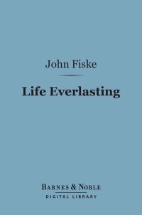 Cover image: Life Everlasting (Barnes & Noble Digital Library) 9781411448940