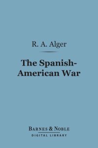 Cover image: The Spanish-American War (Barnes & Noble Digital Library) 9781411449169