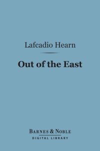 表紙画像: Out of the East (Barnes & Noble Digital Library) 9781411449213