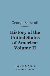 Imagen de portada: History of the United States of America, Volume 2 (Barnes & Noble Digital Library) 9781411449275