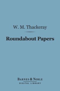 Cover image: Roundabout Papers (Barnes & Noble Digital Library) 9781411449572