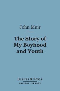 Imagen de portada: The Story of My Boyhood and Youth (Barnes & Noble Digital Library) 9781411449619