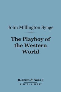 Cover image: The Playboy of the Western World (Barnes & Noble Digital Library) 9781411449640