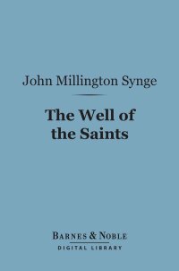 Imagen de portada: The Well of the Saints (Barnes & Noble Digital Library) 9781411449657