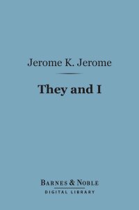 Cover image: They and I (Barnes & Noble Digital Library) 9781411449794