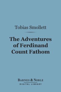 Cover image: The Adventures of Ferdinand Count Fathom (Barnes & Noble Digital Library) 9781411450271