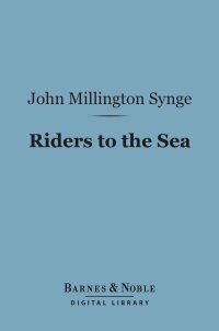 Titelbild: Riders to the Sea (Barnes & Noble Digital Library) 9781411450820