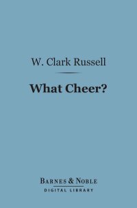 Cover image: What Cheer? (Barnes & Noble Digital Library) 9781411451070