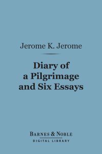 Imagen de portada: Diary of a Pilgrimage and Six Essays (Barnes & Noble Digital Library) 9781411451407
