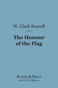 表紙画像: The Honour of the Flag (Barnes & Noble Digital Library) 9781411451452