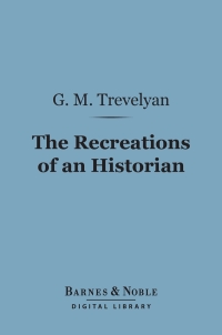 Cover image: The Recreations of an Historian (Barnes & Noble Digital Library) 9781411451490