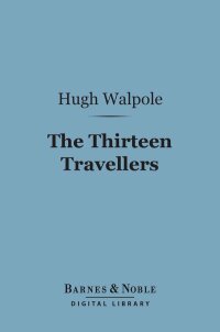 Omslagafbeelding: The Thirteen Travellers (Barnes & Noble Digital Library) 9781411451513