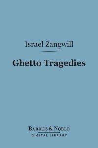 Cover image: Ghetto Tragedies (Barnes & Noble Digital Library) 9781411451551