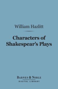 Cover image: Characters of Shakespear's Plays (Barnes & Noble Digital Library) 9781411451605