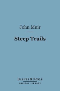 Cover image: Steep Trails (Barnes & Noble Digital Library) 9781411451698