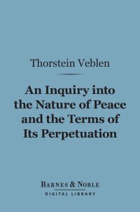 Titelbild: An Inquiry into the Nature of Peace and the Terms of Its Perpetuation (Barnes & Noble Digital Library) 9781411451728