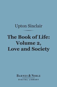 Cover image: The Book of Life:  Volume, 2, Love and Society (Barnes & Noble Digital Library) 9781411451865