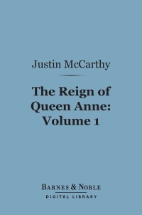 Imagen de portada: The Reign of Queen Anne, Volume 1 (Barnes & Noble Digital Library) 9781411452176