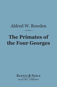 Omslagafbeelding: The Primates of the Four Georges (Barnes & Noble Digital Library) 9781411452213