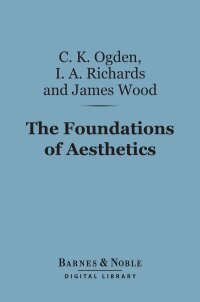 表紙画像: The Foundations of Aesthetics (Barnes & Noble Digital Library) 9781411452299