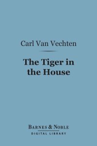 صورة الغلاف: The Tiger in the House (Barnes & Noble Digital Library) 9781411452329