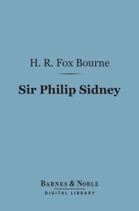 Cover image: Sir Philip Sidney (Barnes & Noble Digital Library) 9781411452374